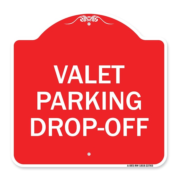 Designer Series Sign-Valet Parking Drop-Off, Red & White Aluminum Sign, 18" x 18", RW-1818-22765